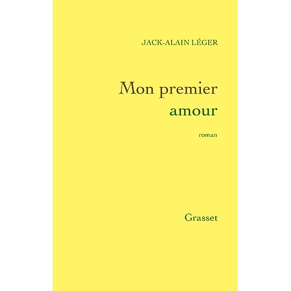 Mon premier amour / Littérature Française, Jack-Alain Léger