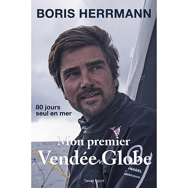 Mon premier Vendée Globe / Autres sports, Boris Herrmann