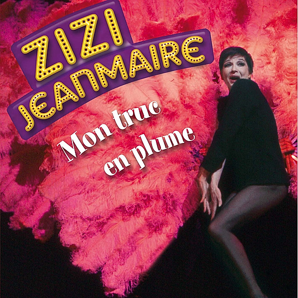 Mon Truc En Plume, Zizi Jeanmaire