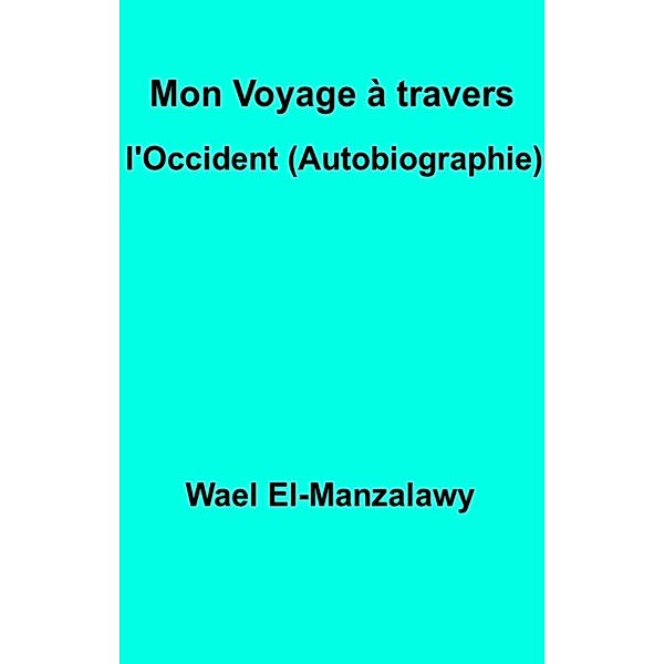 Mon Voyage à travers l'Occident (Autobiographie), Wael El-Manzalawy