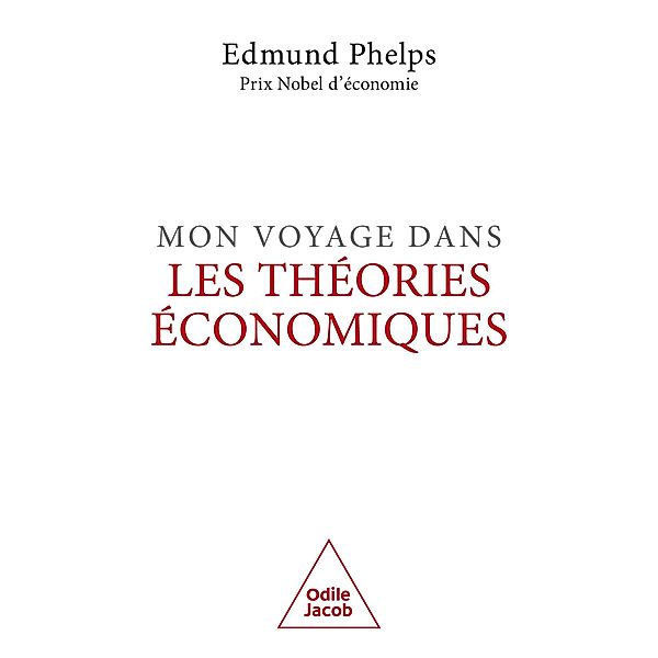 Mon voyage dans les théories économiques, Phelps Edmund Phelps