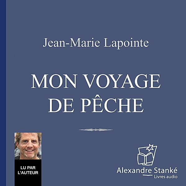 Mon voyage de pêche, Jean-Marie Lapointe