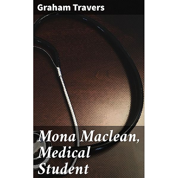 Mona Maclean, Medical Student, Graham Travers