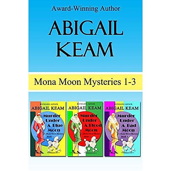Mona Moon Mysteries Box Set 1 (Books 1-3), Abigail Keam