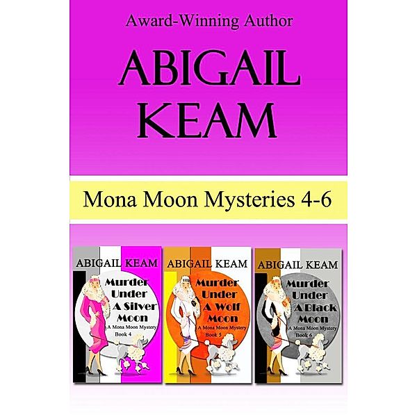 Mona Moon Mysteries Box Set 2 (Books 4-6), Abigail Keam