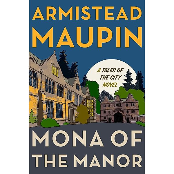 Mona of the Manor / Tales of the City Bd.10, Armistead Maupin