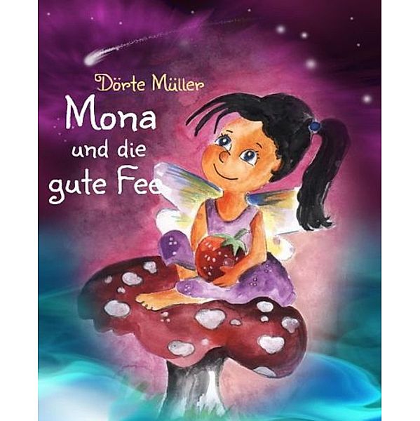 Mona und die gute Fee, Dörte Müller