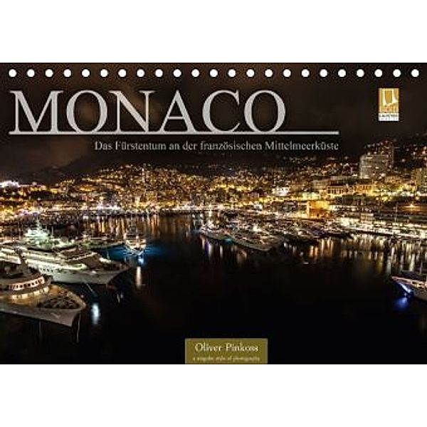 Monaco - Das Fürstentum an der französischen Mittelmeerküste (Tischkalender 2016 DIN A5 quer), Oliver Pinkoss