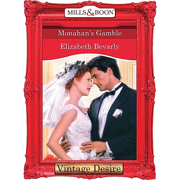 Monahan's Gamble (Mills & Boon Desire) / Mills & Boon Desire, Elizabeth Bevarly