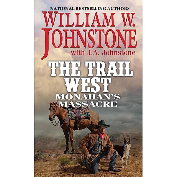Monahan's Massacre / The Trail West Bd.2, William W. Johnstone, J. A. Johnstone