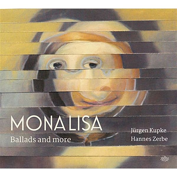 Monalisa. Ballads and more, Jürgen Kupke, Hannes Zerbe