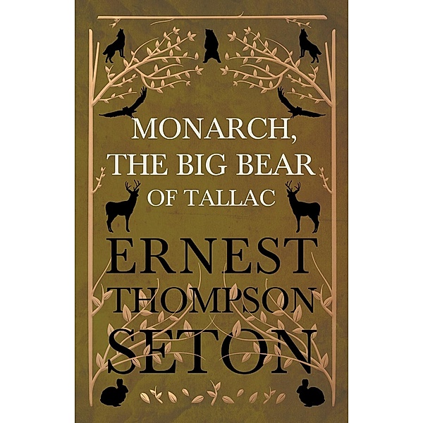 Monarch, the Big Bear of Tallac, Ernest Thompson Seton