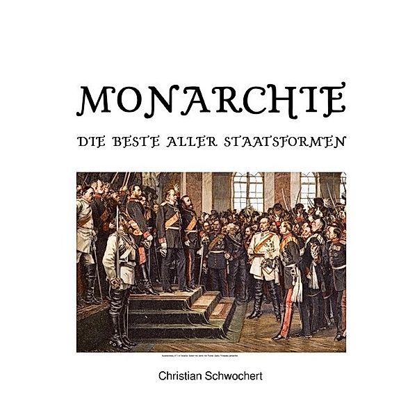 Monarchie, Christian Schwochert