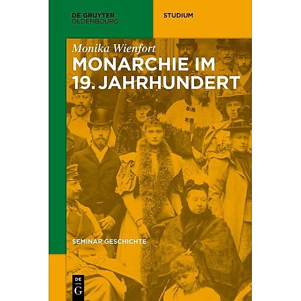 Monarchie im 19. Jahrhundert / De Gruyter Studium, Monika Wienfort