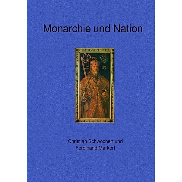 Monarchie und Nation, Christian Schwochert