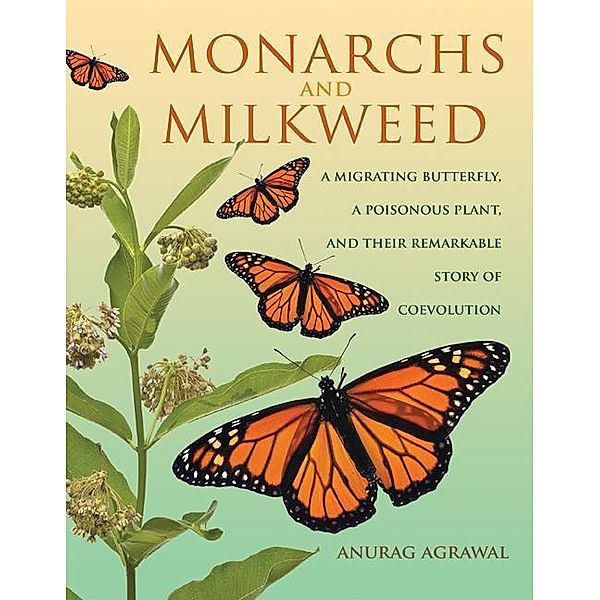 Monarchs and Milkweed, Anurag Agrawal