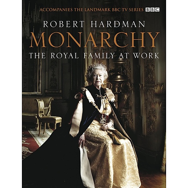 Monarchy: The Royal Family at Work, Robert Hardman