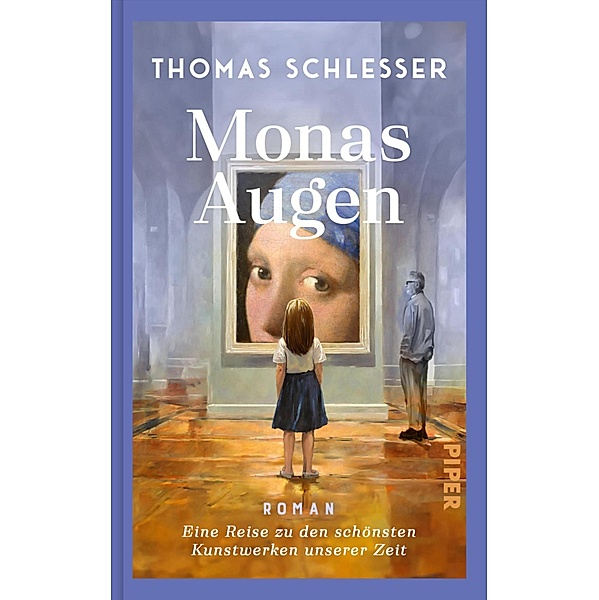 Monas Augen - Eine Reise zu den schönsten Kunstwerken unserer Zeit, Thomas Schlesser