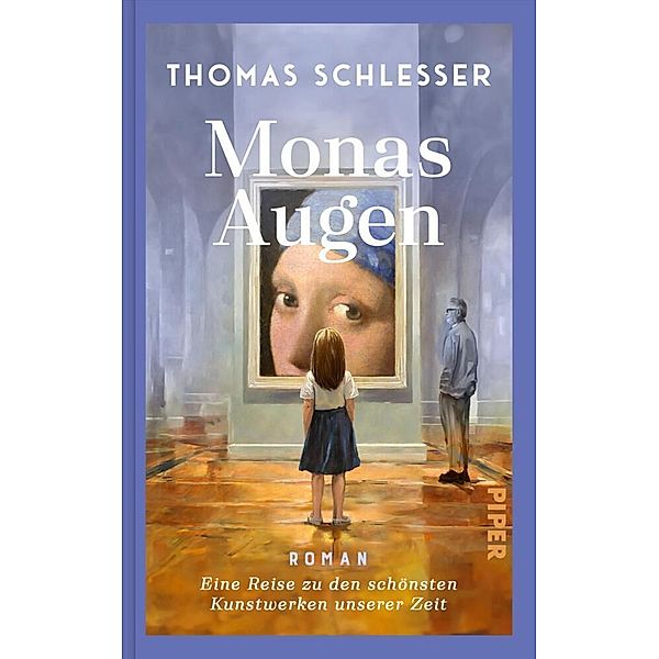 Monas Augen - Eine Reise zu den schönsten Kunstwerken unserer Zeit, Thomas Schlesser