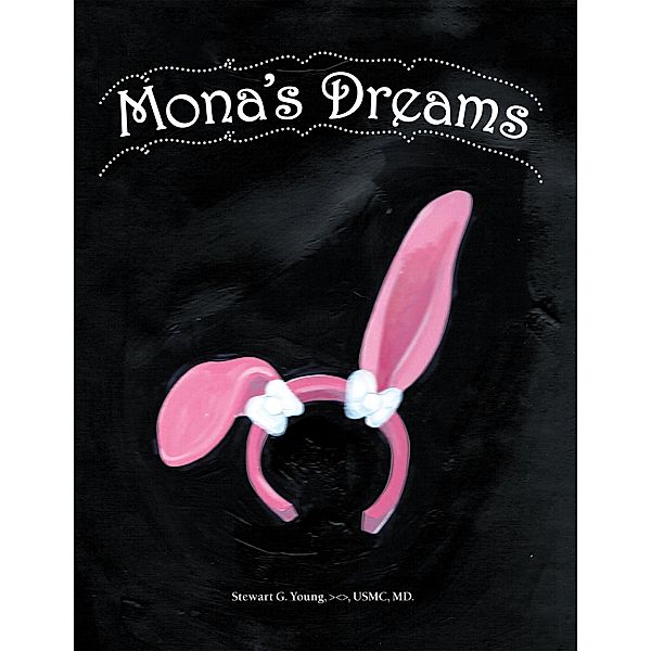 Mona's Dreams, Stewart G. Young USMC MD