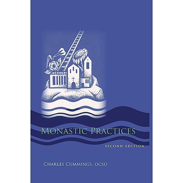 Monastic Practices / Monastic Wisdom Series Bd.47, Charles Cummings