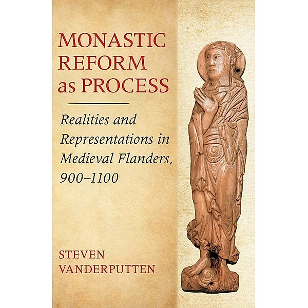 Monastic Reform as Process, Steven Vanderputten