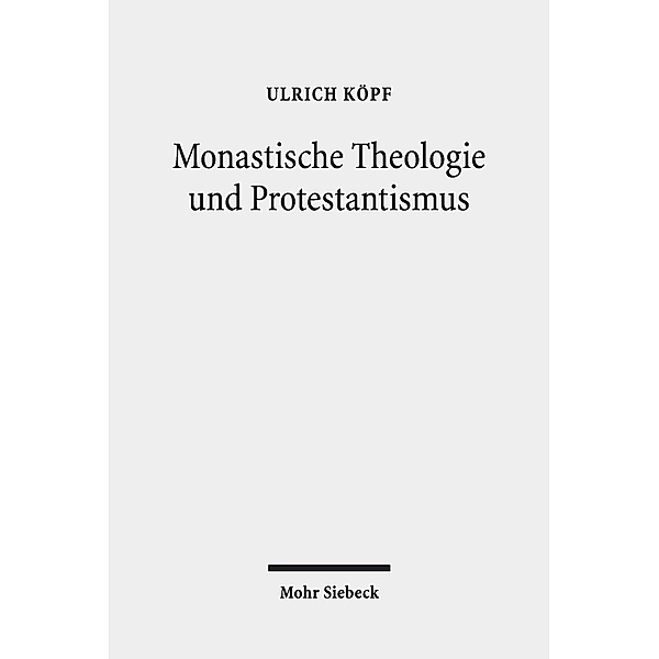 Monastische Theologie und Protestantismus, Ulrich Köpf