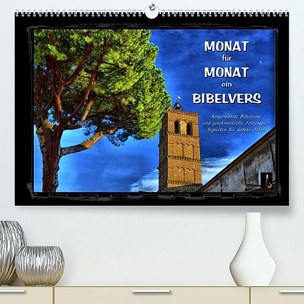 Monat für Monat ein Bibelvers (Premium, hochwertiger DIN A2 Wandkalender 2023, Kunstdruck in Hochglanz), HC Bittermann