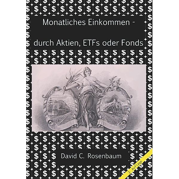 Monatliches Einkommen -  durch Aktien, ETFs und Fonds, David C. Rosenbaum