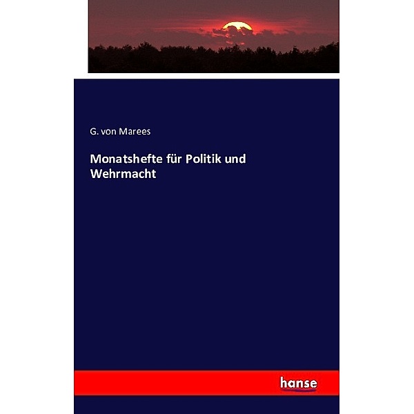 Monatshefte für Politik und Wehrmacht, G. von Marees