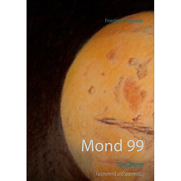 Mond 99, Friedrich Schmidt