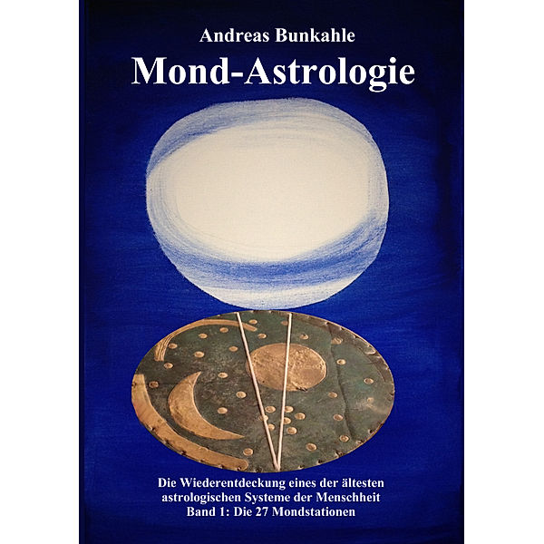 Mond-Astrologie.Bd.1, Andreas Bunkahle