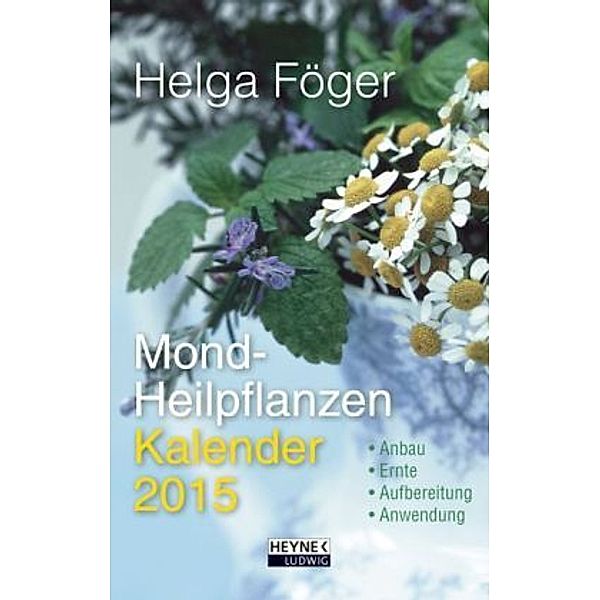 Mond-Heilpflanzenkalender 2015, Helga Föger