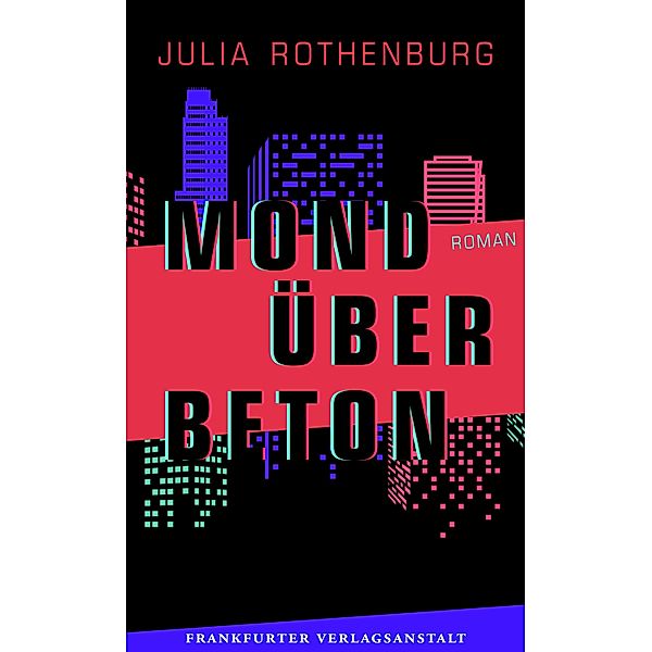 Mond über Beton, Julia Rothenburg