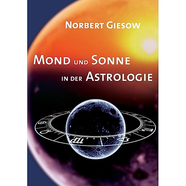 Mond und Sonne in der Astrologie, Norbert Giesow