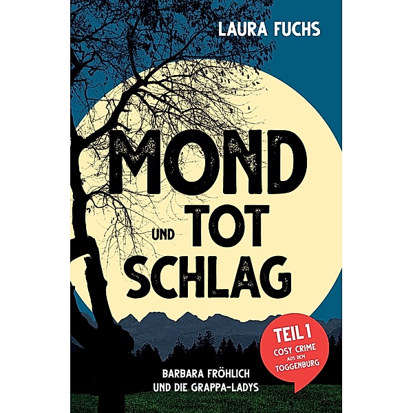 Mond und Totschlag / Barbara Fröhlich und die Grappa-Ladys Bd.1, Laura Fuchs