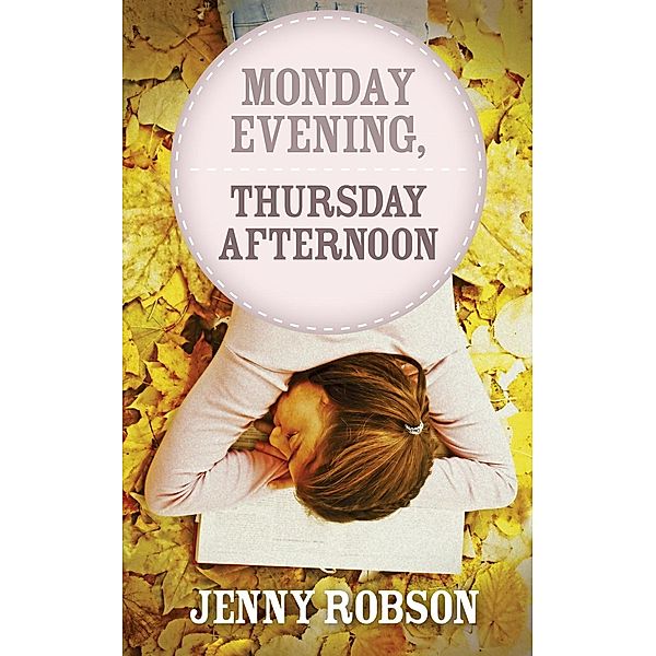 Monday evening, Thursday afternoon, Jenny Robson