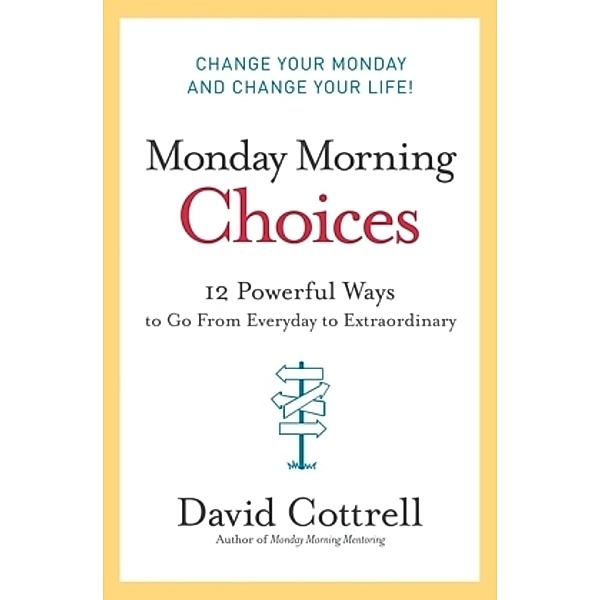 Monday Morning Choices, David Cottrell