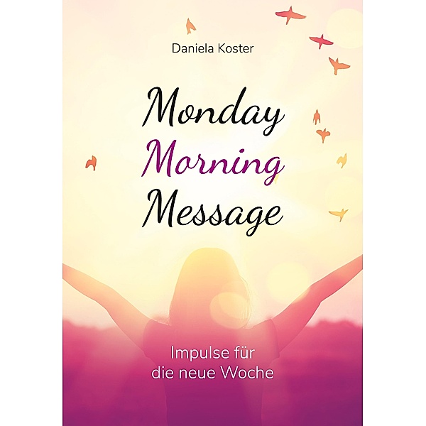 Monday Morning Message, Daniela Koster
