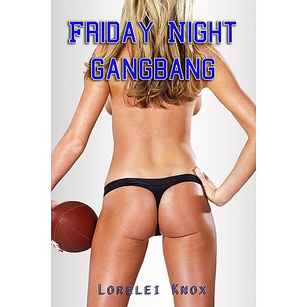 Monday Night Gangbang, Lorelei Knox