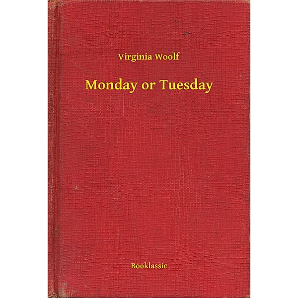 Monday or Tuesday, Virginia Woolf