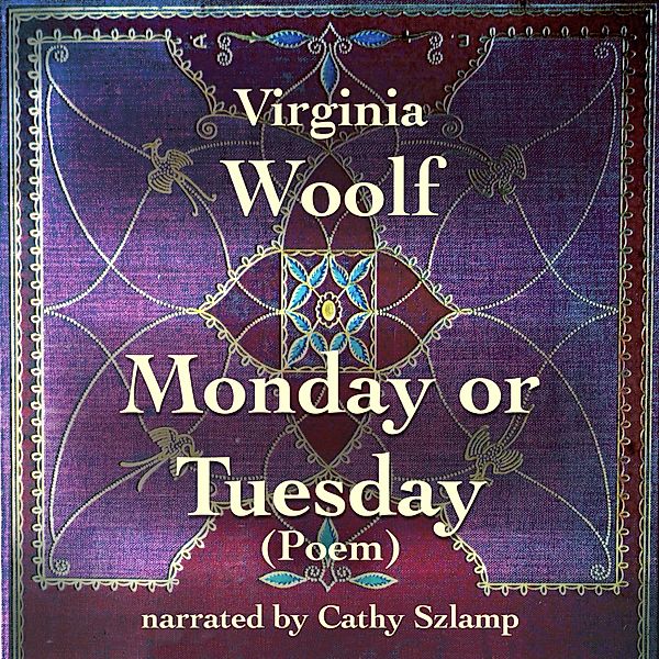 Monday or Tuesday (Poem), Virginia Woolf