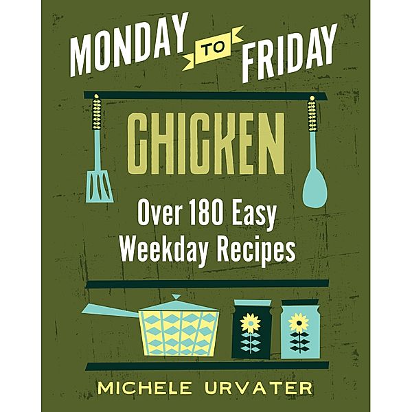 Monday-to-Friday Chicken, Michele Urvater