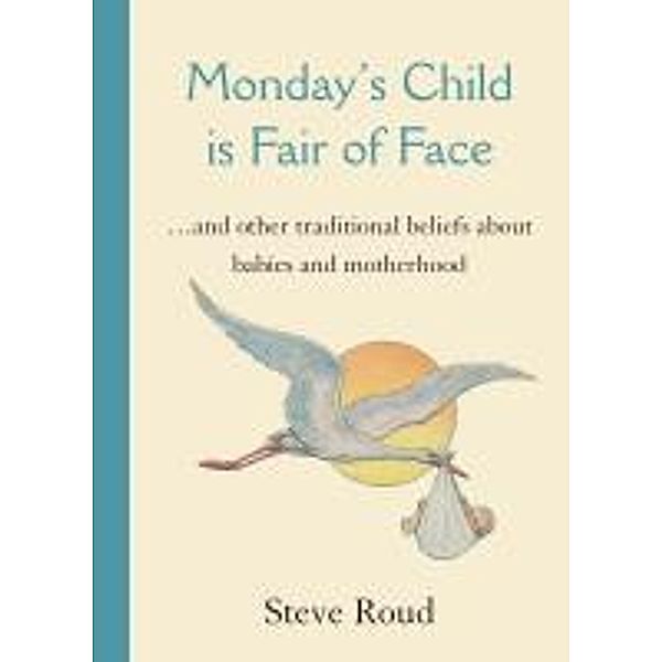 Monday's Child is Fair of Face, Steve Roud
