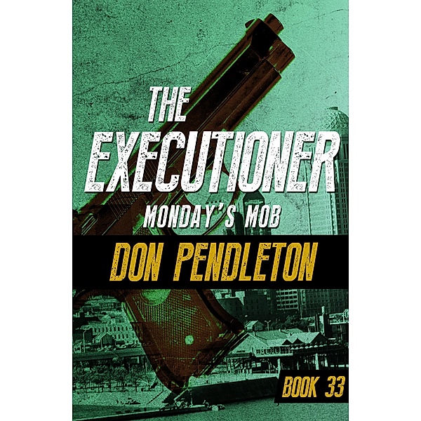 Monday's Mob / The Executioner, Don Pendleton
