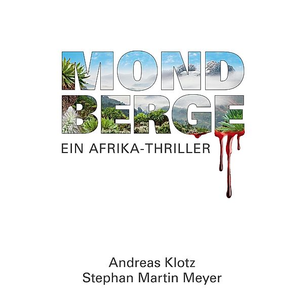 Mondberge - Ein Afrika-Thriller, Andreas Klotz, Stephan Martin Meyer