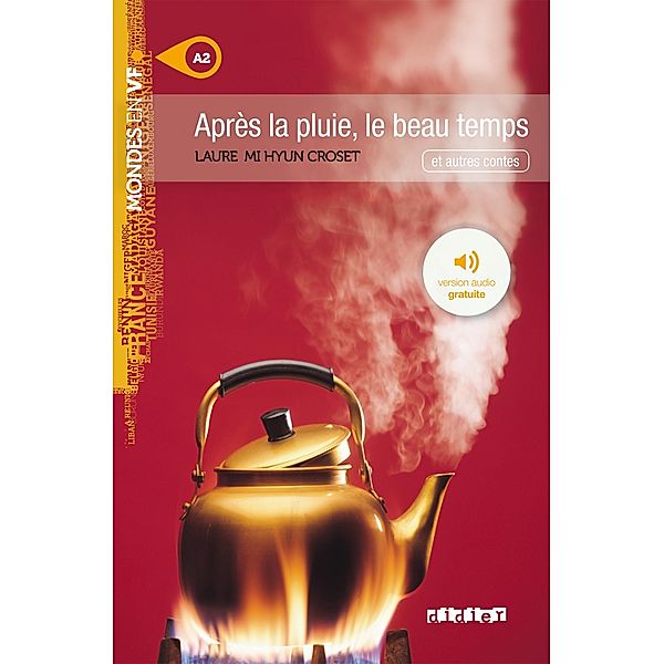 Mondes en VF - Après la pluie, le beau temps - Niv. A2 - Ebook / Mondes en VF Niveau A2, Laure Mi Hyun Croset