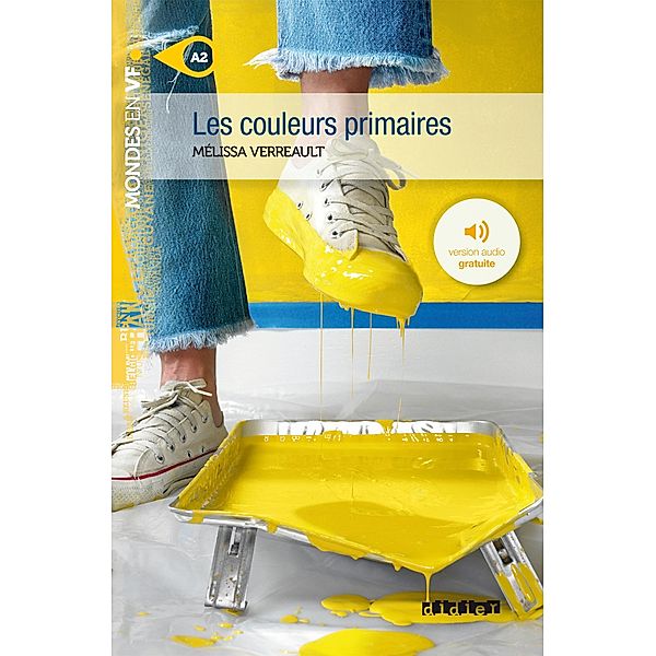 Mondes en VF - Les couleurs primaires  - Niv. A2 - Ebook / Mondes en VF Niveau A2, Mélissa Verreault