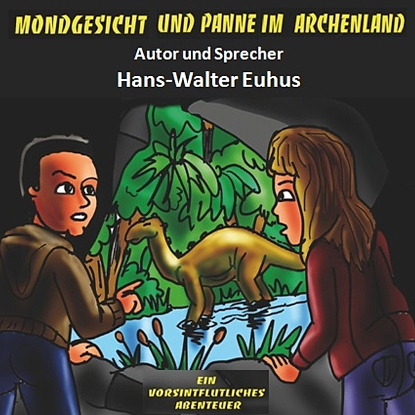 Mondgesicht und Panne im Archenland, Hans-Walter Euhus
