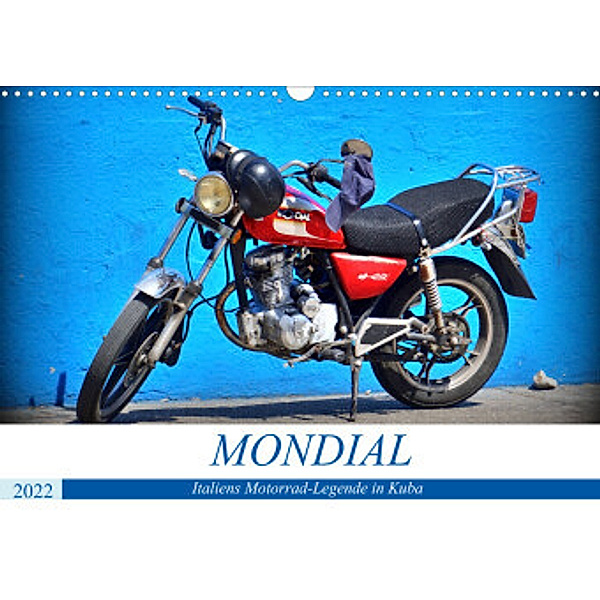 MONDIAL - Italiens Motorrad-Legende in Kuba (Wandkalender 2022 DIN A3 quer), Henning von Löwis of Menar, Henning von Löwis of Menar